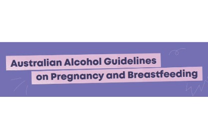 Australian Alcohol Guidelines on Pregnancy and Breastfeeding