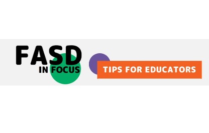 FASD in Focus Tips for educators