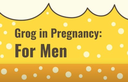 Grog in Pregnancy – Men