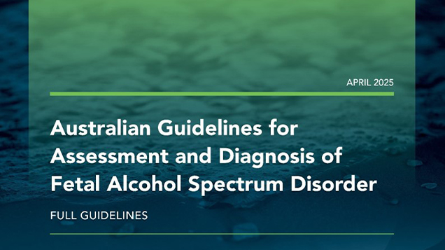 Australian Guidelines for Assessment and Diagnosis of Fetal Alcohol Spectrum Disorder Full Guidelines cover