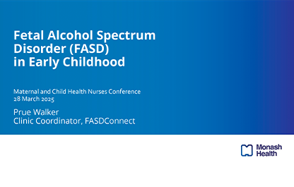 A session presented by Prue Walker, FASD Connect Clinic Coordinator for the Maternal and Child Health Nurses Conference - 28 March 2025.